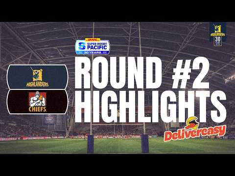 HIGHLANDERS V CHIEFS | SUPER RUGBY PACIFIC 2026 ROUND 2 | DELIVEREASY HIGHLIGHTS