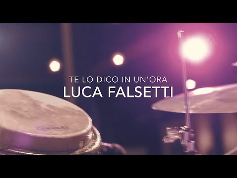 Te Lo Dico In Un'Ora - Luca Falsetti