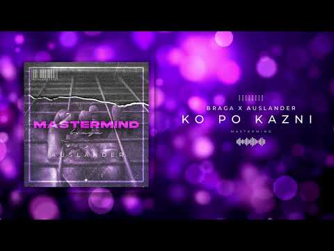 02. Braga X Auslander - Ko po kazni ( MASTERMIND )