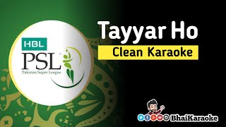 Tayyar Hain Karaoke  PSL Anthem  Tayyar Ho  BhaiKa