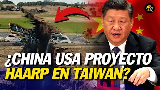 ¿Qué tal si, China Atreves del proyecto HAARP produjo terremotos en Taiwán?