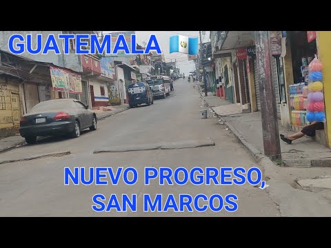 GUATEMALA 🇬🇹 MUNICIPIO DE NUEVO PROGRESO SAN MARCOS