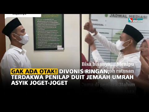 Gak Ada Otak! Divonis Ringan, Terdakwa Penilap Duit Jemaah Umrah Asyik Joget-joget