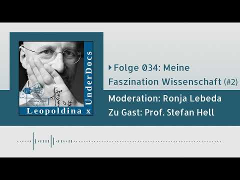 UnderDocs-Podcast x Leopoldina #034: Prof. Stefan Hell über seine Faszination Wissenschaft