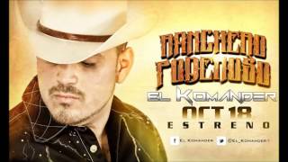 El Komander - Ranchero Poderoso (Previo)
