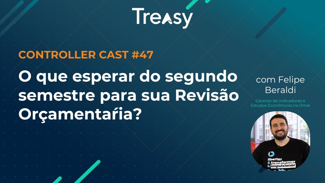O que esperar do segundo semestre para sua revisão orçamentária - Controller Cast #47