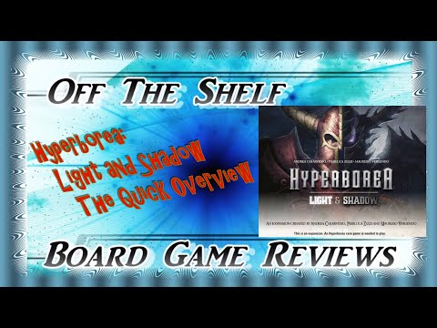 Off The Shelf Board Game Reviews - Hyperborea: Light and Shadow - Quick Overview