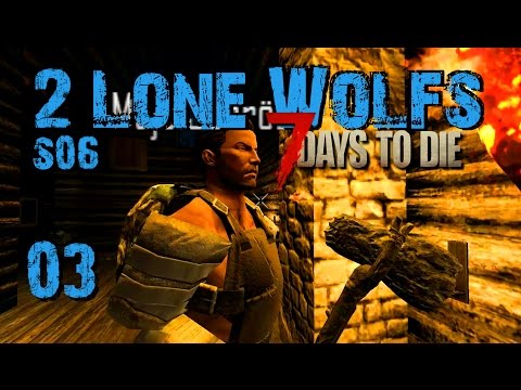 2 Lone Wolfs - Etwas Sicherheit[S06 E03] [Gameplay German Deutsch] [7 Days To Die A15]
