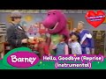 Barney Hello Goodbye Reprise Instrumental