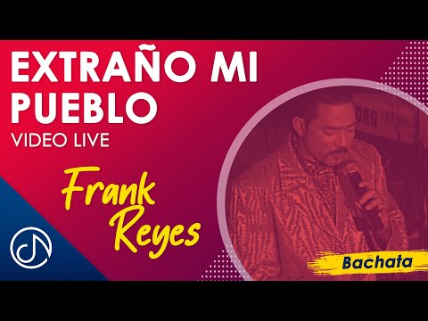 Extraño Mi PUEBLO 😥 - Frank reyes [Video Live]