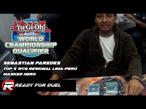 Sebastian Paredes 6to Puesto WCQ Regional Lima - Perú / Masked HERO [Ready for Duel]