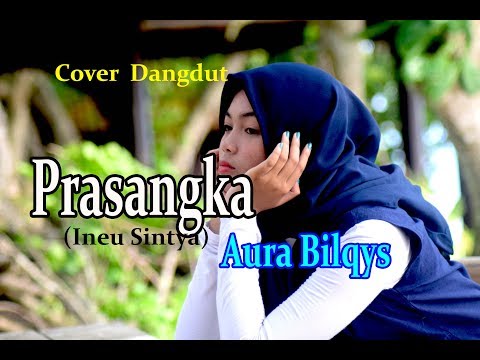PRASANGKA (ineu Sinthya) - Aura Bilqys # Dangdut Cover