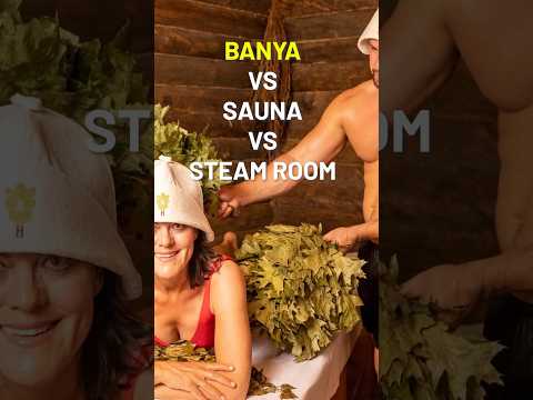 Banya 101: Banya vs Sauna vs Steam Room