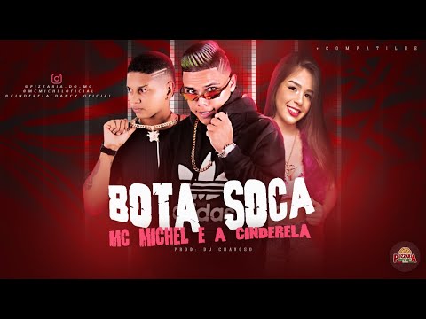 MC MICHEL E A CINDERELA - BOTA SOCA - REMIX BREGA FUNK