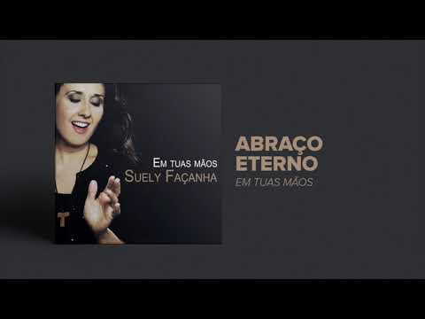 Suely Façanha - Abraço Eterno (CD Em Tuas Mãos)