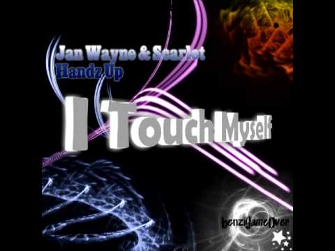 Jan Wayne -  I Touch Myself (Handz Up Edit)