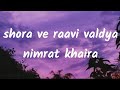 Shora ve raavi valdya Nimrat Khaira lyrics video PB punjab lyrics video