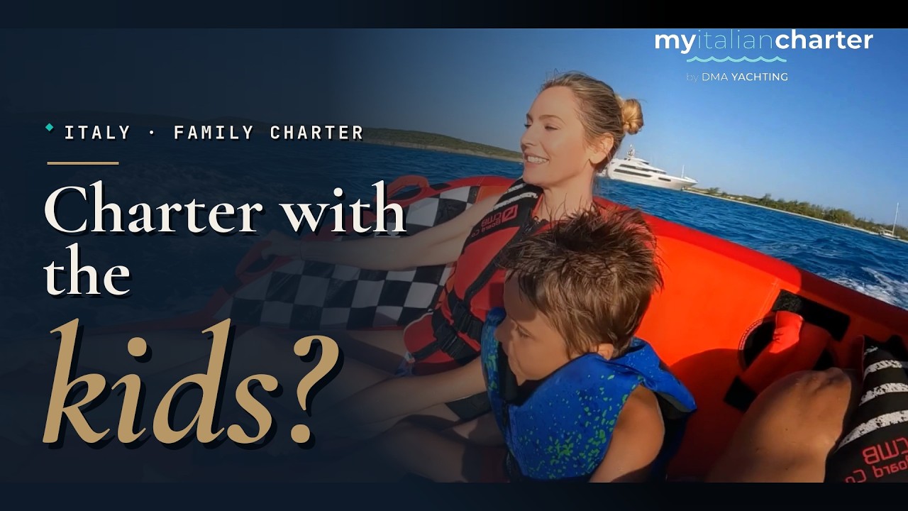 Italy Yacht Charter with Kids: What Families Should Know