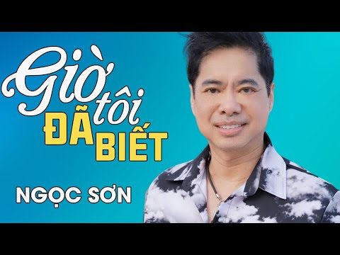 GIỜ TÔI ĐÃ BIẾT