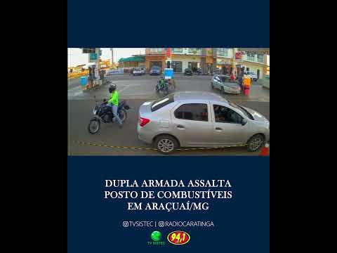 DUPLA ARMADA ASSALTA POSTO DE COMBUSTÍVEIS EM ARAÇUAÍ/MG