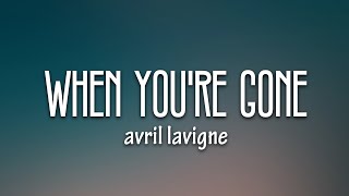 Avril Lavigne - When You&#39;re Gone (Lyrics)
