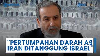 Araghchi Tuduh Trump Korbankan Nyawa Warga Amerika dan Iran untuk Majukan Agenda "Israel Pertama"