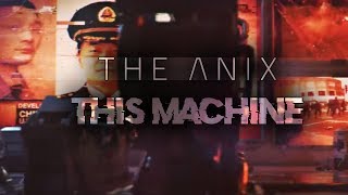 The Anix - This Machine (Official Music Video)