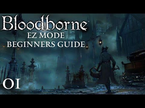 Bloodborne Guide For Beginners 01| EZ Mode & Bloodstone Shards & First Shortcut | FornaTRON