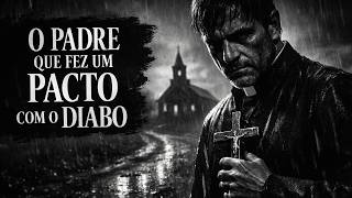 O Padre Que Fez um Pacto Com o Diabo — Relato de Terror