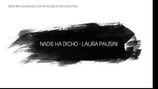 Nadie ha dicho - Laura Pausini (AUDIO OFFICIAL - letra/lyrics)