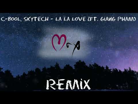 C-BooL, Skytech ft. Giang Pham - La La Love (MrX Bootleg)