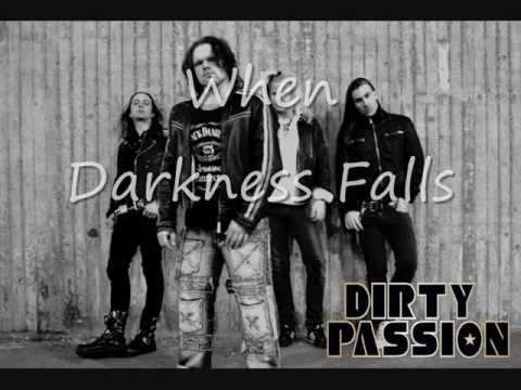 Dirty Passion - When Darkness Falls