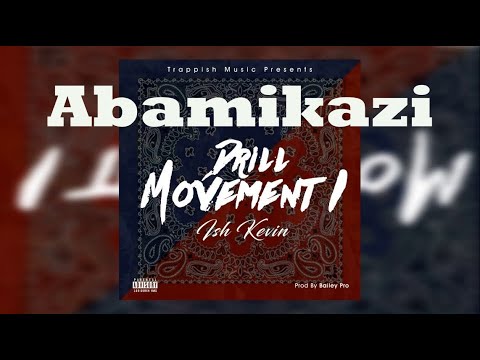 Abamikazi - Ish Kevin feat Ririmba & Last Queen & Aullah Off & K.m.k