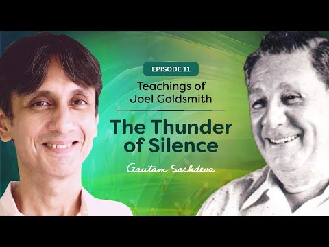 E11 The Thunder of Silence - Teachings of Joel Goldsmith | God is Not Other Than 'What is'