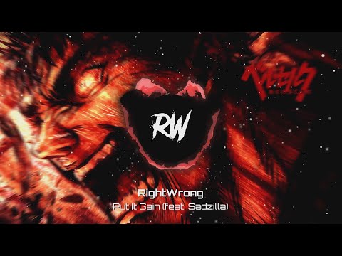 RightWrong - Put It Gain (feat. Sadzilla) [Official Audio]