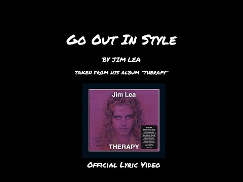 Jim Lea - Go Out In Style [LYRIC VIDEO]
