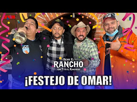 Festejando a Omar Desde el Rancho con Tito