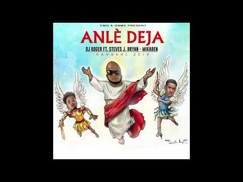 DJ ROGER - Anle Deja ft. Steves J. Bryan & Mikaben [Official Audio]