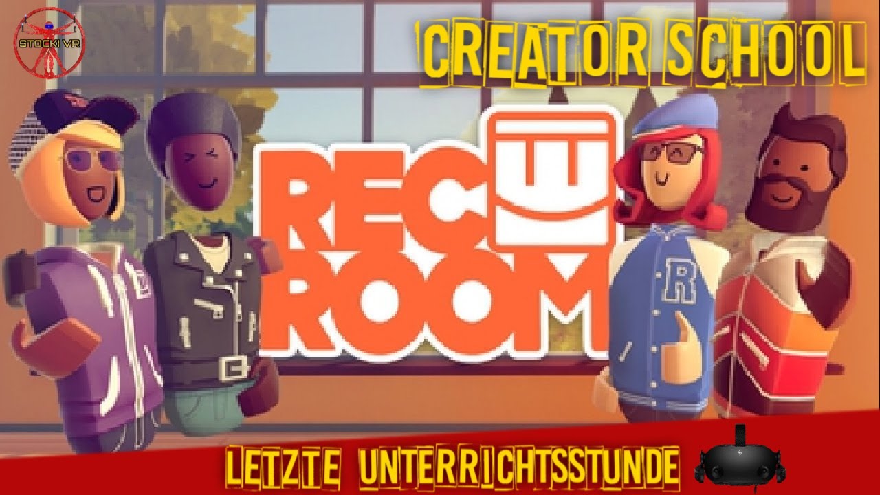 Stocki VR - REC ROOM - CREATOR SCHOOL / Letzte Unterrichtsstunde // Deutsch - LIVE