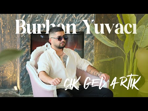 Burhan Yuvacı Çık Gel Artık #yeni #klip