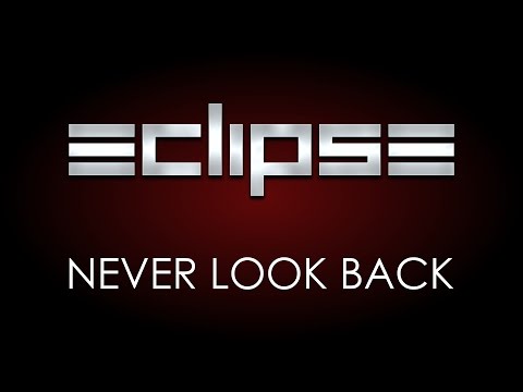 Eclipse - Never Look Back (Lyrics)