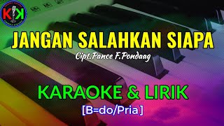 Download lagu JANGAN SALAHKAN SIAPA|Cipt.Pance F.Pondaag|KARAOKE & LIRIK(B=do/Pria) mp3 Download lagu JANGAN SALAHKAN SIAPA|Cipt.Pance F.Pondaag|KARAOKE & LIRIK(B=do/Pria) mp3