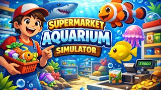Gameplay Game : Supermarket Aquarium Simulator (android)