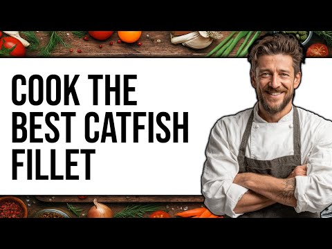 How To Cook Catfish Fillet