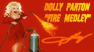 Dolly Parton - &quot;Fire Medley&quot;| Dolly0312