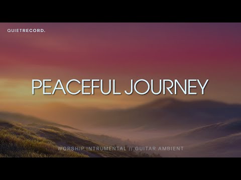 Peaceful Journey – A Christian Ambient Guitar Experience