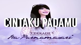 Download lagu ITA PURNAMASARI • CINTAKU PADAMU | LIRIK LAGU | HQ AUDIO mp3