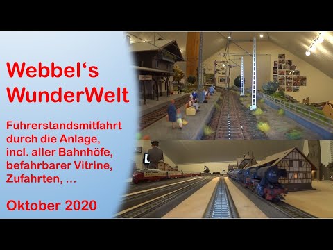 Webbel's WunderWelt Eine Rundfahrt durch die Anlage aus der Sicht des Lokführers