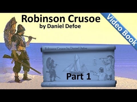 Part 1 - The Life and Adventures of Robinson Crusoe Audiobook by Daniel Defoe (Chs 01-04)