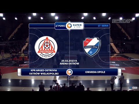 17. seria: Arged KPR Ostrovia Ostrów Wielkopolski - Gwardia Opole SKRÓT